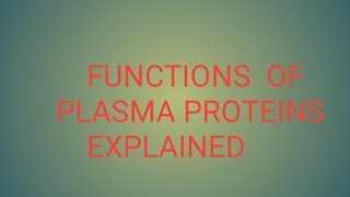 Functions of Plasma Proteins [upl. by Ecirtac633]