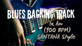 Blues Backing Track in Am 100 bpm SANTANA Style [upl. by Betthezul808]