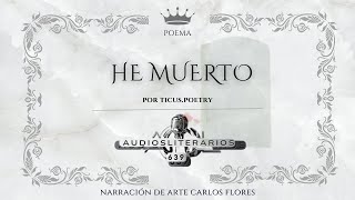 HE MUERTO poem expert comparte traumática verdad ticuspoetry audiosliterarios artecarlosflores [upl. by Yrrek49]