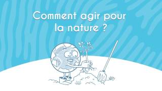 Comment agir pour la nature [upl. by Lawton]