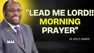 Allow God To Lead You Beside Still Waters Morning Devotional And Prayer MYLES MUNROE BEST SPEECH [upl. by Kcirddot642]