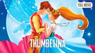 Thumbelina ｜ English Full Movie ｜ Animation Adventure Family [upl. by Ontine]