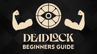 Complete Deadlock Beginners Guide  Everything You Need To Know [upl. by Rollie437]