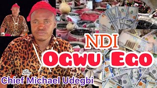 Chief Michael Udegbi  Ndi Ogwu Ego [upl. by Venus]