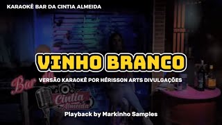 VINHO BRANCO  Karaokê de arrocha markinhosamples [upl. by Krantz83]