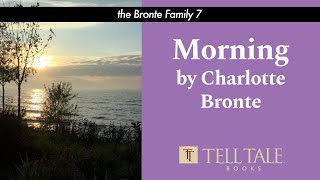 The Bronte Family 7 Morning by Charlotte Bronte [upl. by Benson]