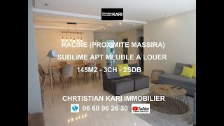 Racine Massira Sublime Apt Meublé à louer 145m2 3ch [upl. by Chor]