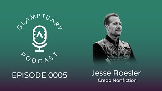 Glamptuary Podcast With Special Guest Jesse Roesler of Credo Nonfiction  Episode 0005 [upl. by Bridges8]