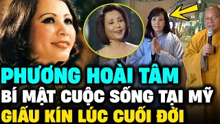 PHƯƠNG HOÀI TÂM – Cuộc sống trên đất Mỹ SỰ THẬT năm tháng CUỐI ĐỜI bị GIẤU KÍN  Lịch Sử Hải Ngoại [upl. by Artinahs]