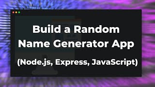 How to build a Random Name Generator App Node Express VanillaJS [upl. by Traggat74]