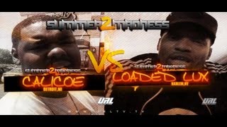 SMACK URL PRESENTS LOADED LUX VS CALICOE  URLTV [upl. by Ayekehs821]