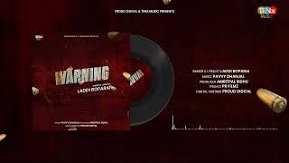 Warning By Laddi Boparai  Pavvy Dhanjal  New Punjabi Song 2024 [upl. by Ryle428]