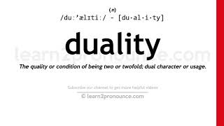 Pronunciation of Duality  Definition of Duality [upl. by Aseram]