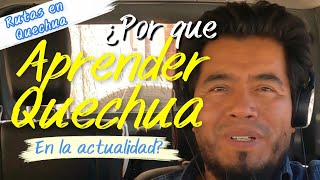 Descubre por qué Aprender y Hablar Quechua Hoy Importancia y Beneficios Culturales del Quechua [upl. by Erreip]