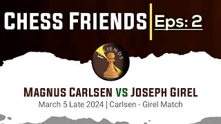 quot104 Movesquot Magnus Carlsen vs Joseph Girel  March 5 Late 2024  Carlsen  Girel Match [upl. by Armalla307]