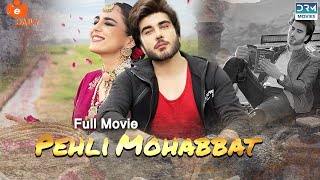 Pehli Mohabbat پہلی محبت  Full Film  True Love Story of Maya Ali And Imran Abbas  C4B1F [upl. by Eet19]