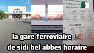 مواقيت القطار سيدي بلعباس وهران 2024 la gare ferroviaire de sidi bel abbes horaire [upl. by Clothilde]