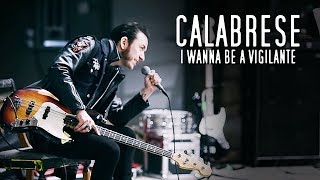 CALABRESE  quotI Wanna Be a Vigilantequot Official Music Video [upl. by Aubert7]