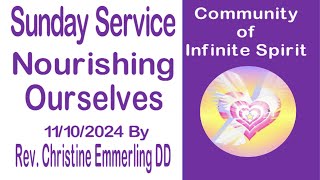 Nourishing Ourselves by Rev Christine Emmerling DD 11102024 [upl. by Oralla]