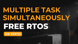 FreeRTOS Tutorial Running Multiple Tasks on ESP32 [upl. by Aicnelev873]