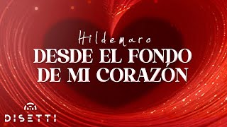 Desde El Fondo De Mi Corazón  Hildemaro Letra [upl. by Ariahay]