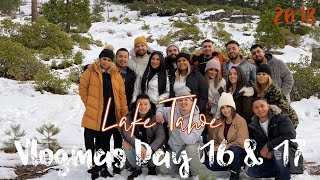 VLOGMAS DAY 16 amp 17 LAKE TAHOE GONE WILD [upl. by Chrisy]