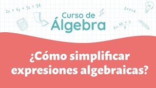 Cómo simplificar expresiones algebraicas  Curso de Álgebra [upl. by Acim22]