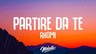 Rkomi  PARTIRE DA TE Testo  Lyrics [upl. by Shien905]