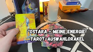 Ostara  Meine Energie • TarotAuswahlorakel • tarot kartenlegen [upl. by Crist]