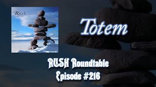 Rush Roundtable Ep 216 Totem [upl. by Aramas438]