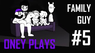 Family Guy 5  OneyPlays [upl. by Garrett146]