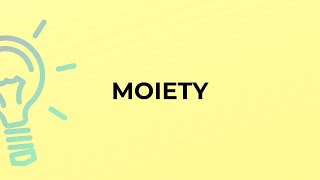 What is the meaning of the word MOIETY [upl. by Ibby]