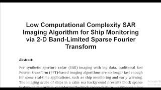 Low Computational Complexity SAR Imaging Algorithm for Ship Monitoring via 2 D Band Limited Sparse F [upl. by Acireit870]