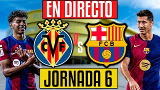 EN DIRECTO  VILLARREAL vs FC BARCELONA  JORNADA 6  LA LIGA 202425  NARRACIÓN [upl. by Mikiso]