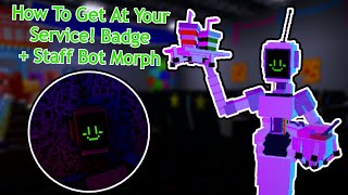 Fazbears Revamp P2 How To Get At Your Service Badge  Staff Bot Morph [upl. by Elamor]