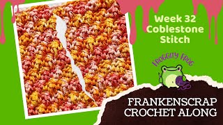 Week 32 Of The FrankenScrap Crochet Along By FroggityFrogCrochet  Cobblestone  RIGHT HAND VIDEO [upl. by Silvestro164]