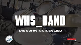 WHS Band  Die Oorwinningslied [upl. by Calmas336]