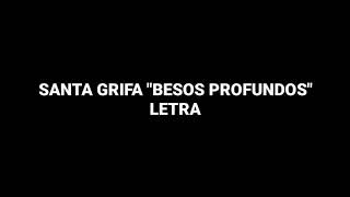 Santa Grifa  Besos Profundos Letra [upl. by Aisa]