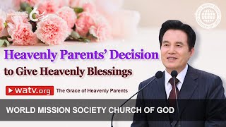 The Grace of Heavenly Parents  WMSCOG Church of God [upl. by Nosneb929]