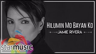 Jamie Rivera  Hilumin Mo Bayan Ko Audio 🎵  Heal Our Land [upl. by Ateloj901]