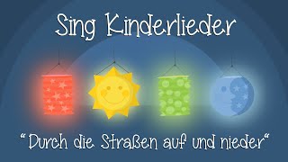 Durch die Straßen auf und nieder  Kinderlieder zum Mitsingen  Laternenlieder  Sing Kinderlieder [upl. by Ilrebma386]