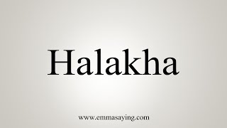 How To Say Halakha [upl. by Biggs]