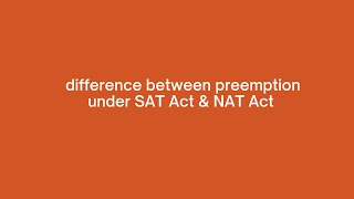 difference between preemption in SAT Act and in NAT Act [upl. by Nevetse]