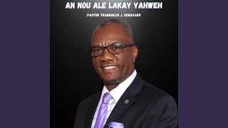 An Nou Ale Lakay Yahweh [upl. by Ynar]