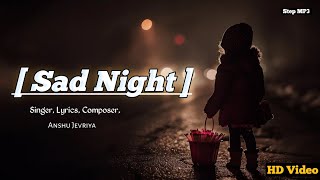 Sad Night  Lyrical Video  Anshu Jevriya  official video song newsong punjabi sadsong [upl. by Ynej521]