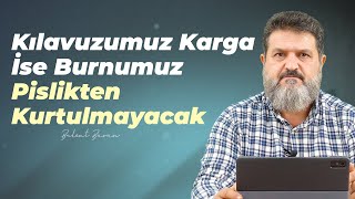 Kılavuzumuz Karga İse Burnumuz Pislikten Kurtulmayacak  Bülent Baran [upl. by Nauqahs]