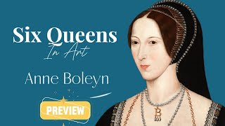 Six Queens in Art Anne Boleyn Preview [upl. by Gilberto66]