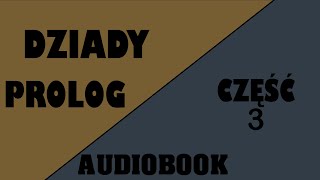 Audiobook dziady część 3 ✫ Prolog ✫  dziady w pigułce [upl. by Samara]