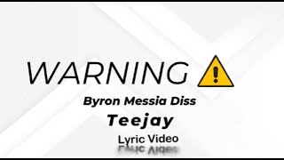 Teejay  Warning Byron Messia diss lyrics [upl. by Crosby]