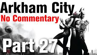 Batman Arkham City Walkthrough Part 27  Locate Ras al Ghul [upl. by Summer710]